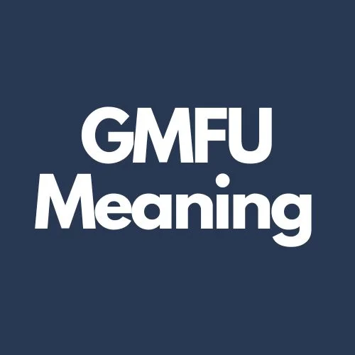GMFU Meaning Text